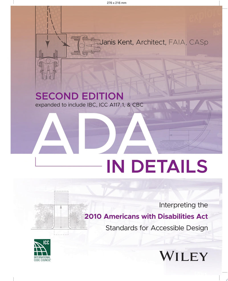 ADA in Details Interpreting the 2010 Americans with Disabilities Act Standards for Accessible Design 2nd Edition