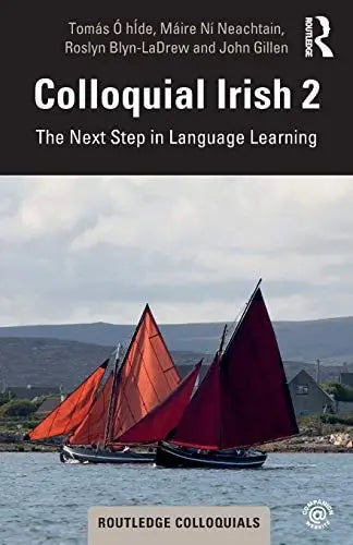 Colloquial Irish 2 The Next Step in Language Learning by Thomas W. Ihde 1st Edition ISBN 9780367203016