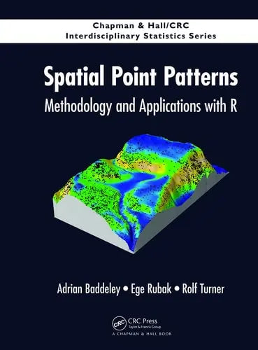 Spatial Point Patterns Methodology and Applications with R by Adrian Baddeley ISBN: 978-1482210200
