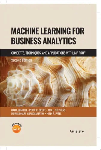 Machine Learning for Business Analytics Concepts, Techniques and Applications with JMP Pro by Galit Shmueli ISBN: 978-1119903833
