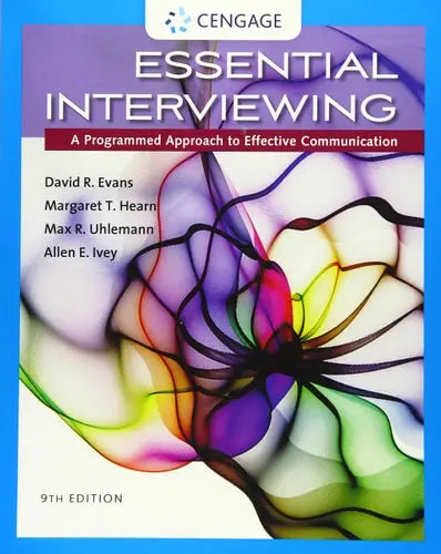 Essential Interviewing: A Programmed Approach to Effective Communication by David R. Evans ISBN: 978-1305271500