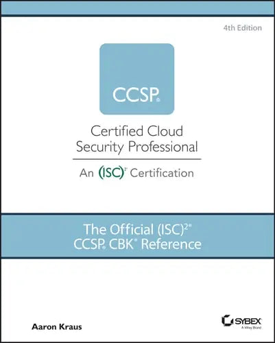 The Official (ISC)2 CCSP CBK Reference by Aaron Kraus ISBN: 978-1119909019