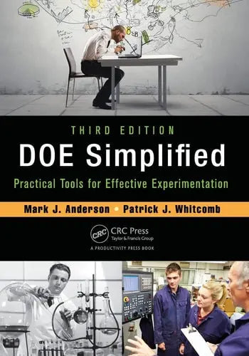 DOE Simplified Practical Tools for Effective Experimentation, Third Edition by Mark J. Anderson ISBN: 978-1482218947