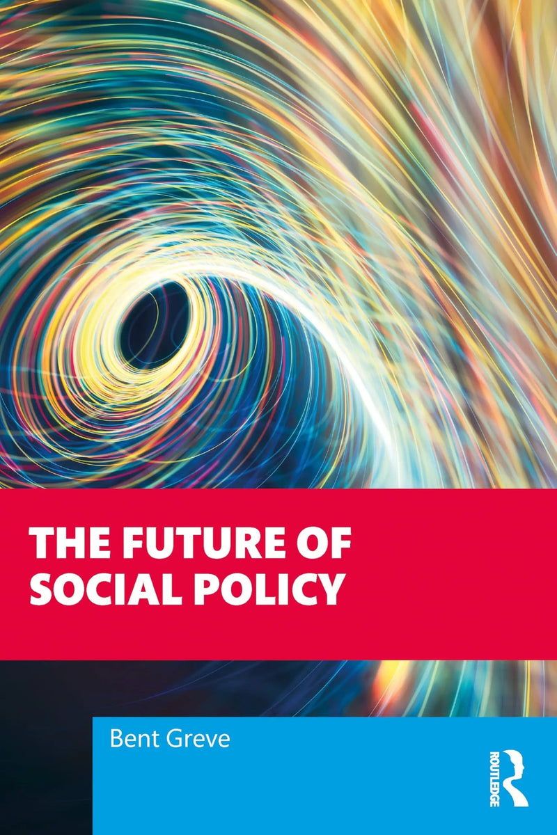 The Future of Social Policy by Bent Greve 1st Edition ISBN 9781032847283