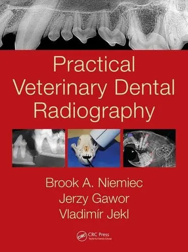 Practical Veterinary Dental Radiography by Brook A. Niemiec ISBN: 978-1482225433
