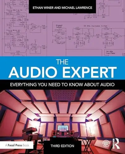 The Audio Expert Everything You Need to Know about Audio by Ethan Winer 3rd Edition ISBN 9781032854519