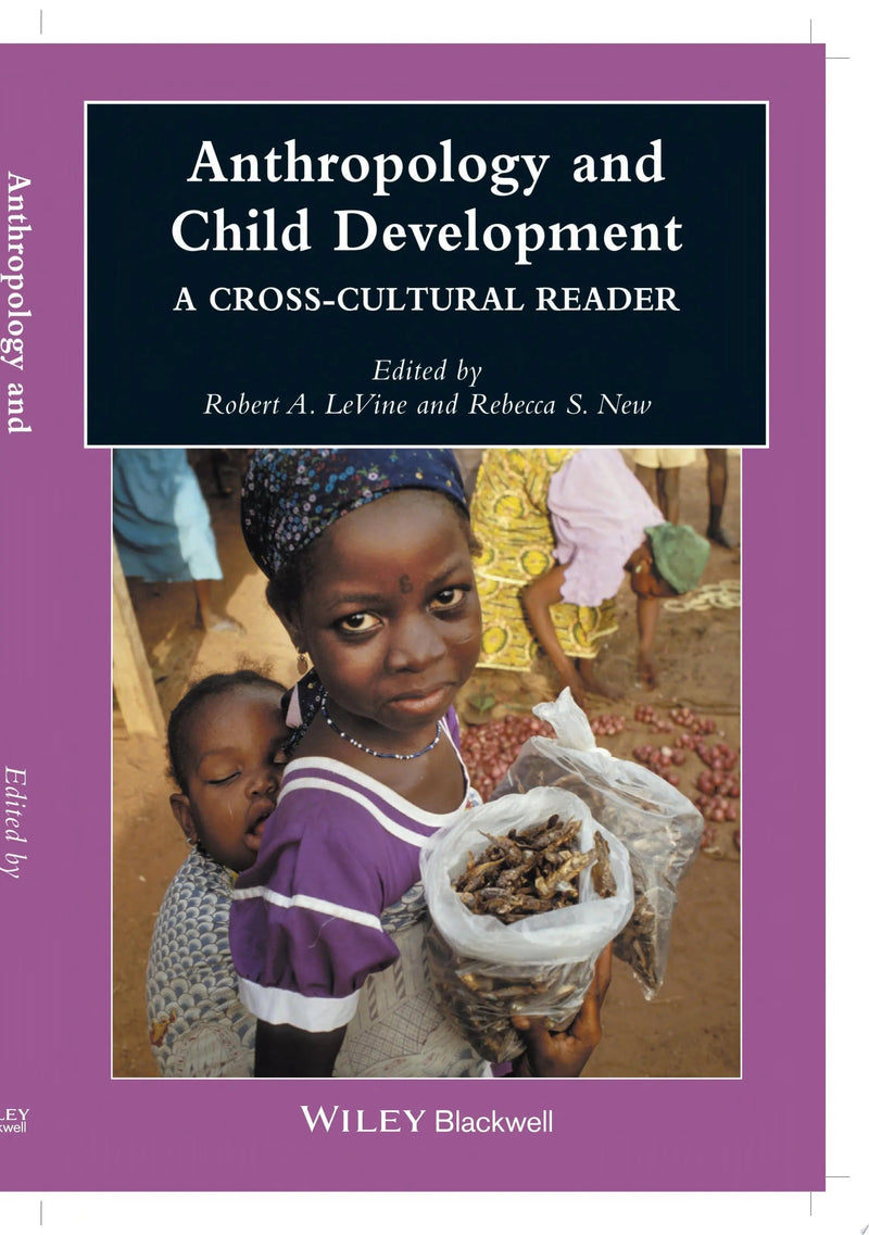 Anthropology and Child Development A Cross-Cultural Reader by Robert A. LeVine 1st Edition ISBN 9780631229766