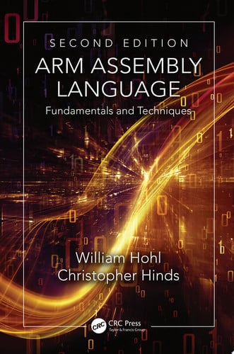 ARM Assembly Language Fundamentals and Techniques, Second Edition by William Hohl