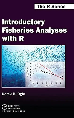 Introductory Fisheries Analyses with R by Derek H. Ogle ISBN: 978-1482235203