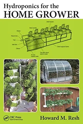 Hydroponics for the Home Grower by Howard M. Resh ISBN: 978-1482239256