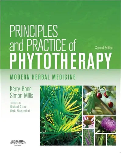 Principles and Practice of Phytotherapy Modern Herbal Medicine by Kerry Bone