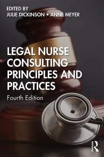 Legal Nurse Consulting Principles and Practices 4th by Julie Dickinson