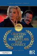 Crafting Short Screenplays that Connect by Claudia Hunter Johnson 6th Edition ISBN 9781032880297