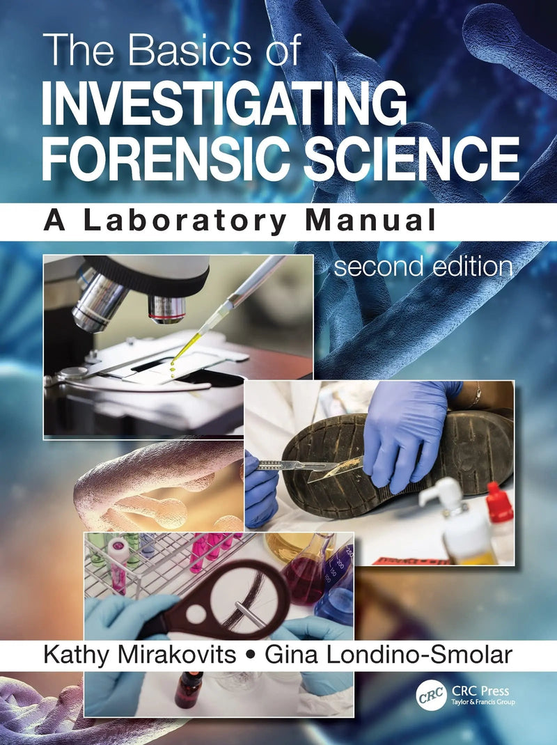 The Basics of Investigating Forensic Science A Laboratory Manual by Kathy Mirakovits 2nd Edition ISBN 9780367251529