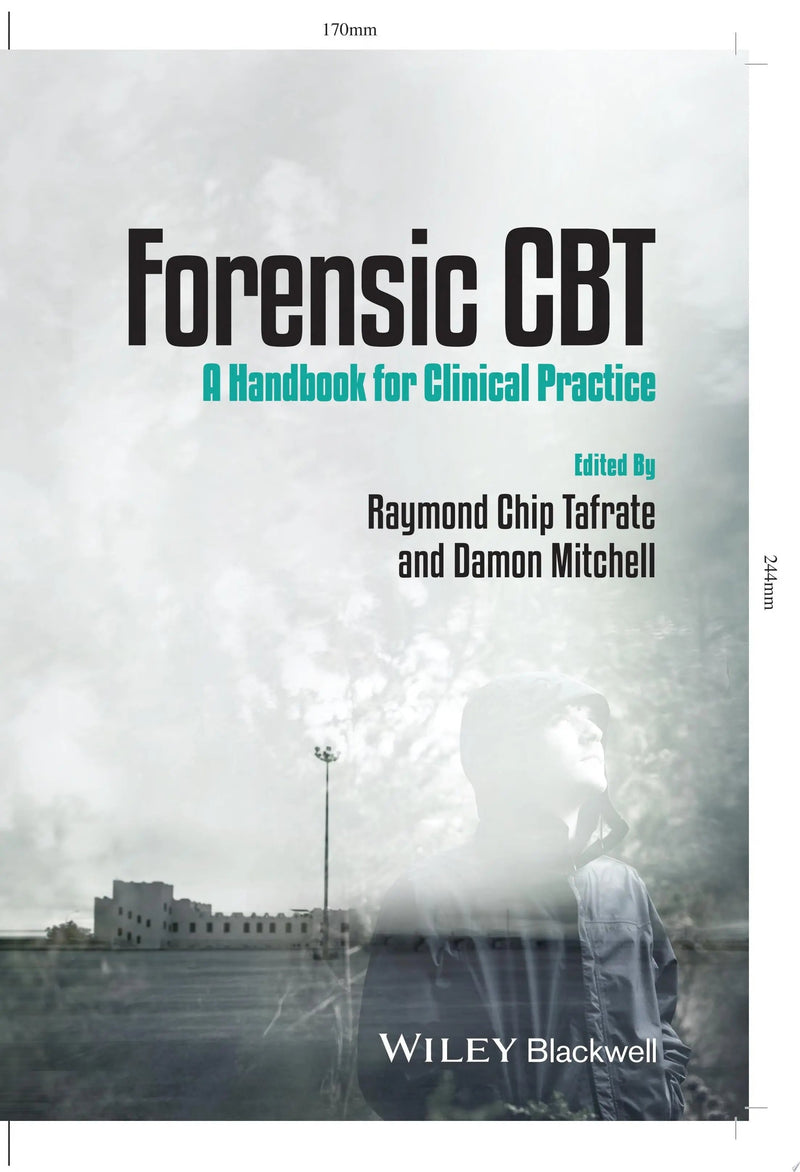 Forensic CBT A Handbook for Clinical Practice by Raymond Chip Tafrate 1st Edition ISBN 9781119953289