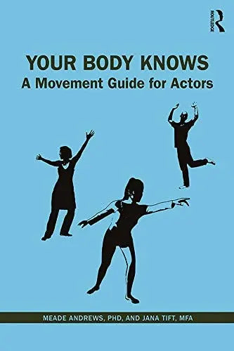 Your Body Knows A Movement Guide for Actors 1st Edition ISBN 9780367258825