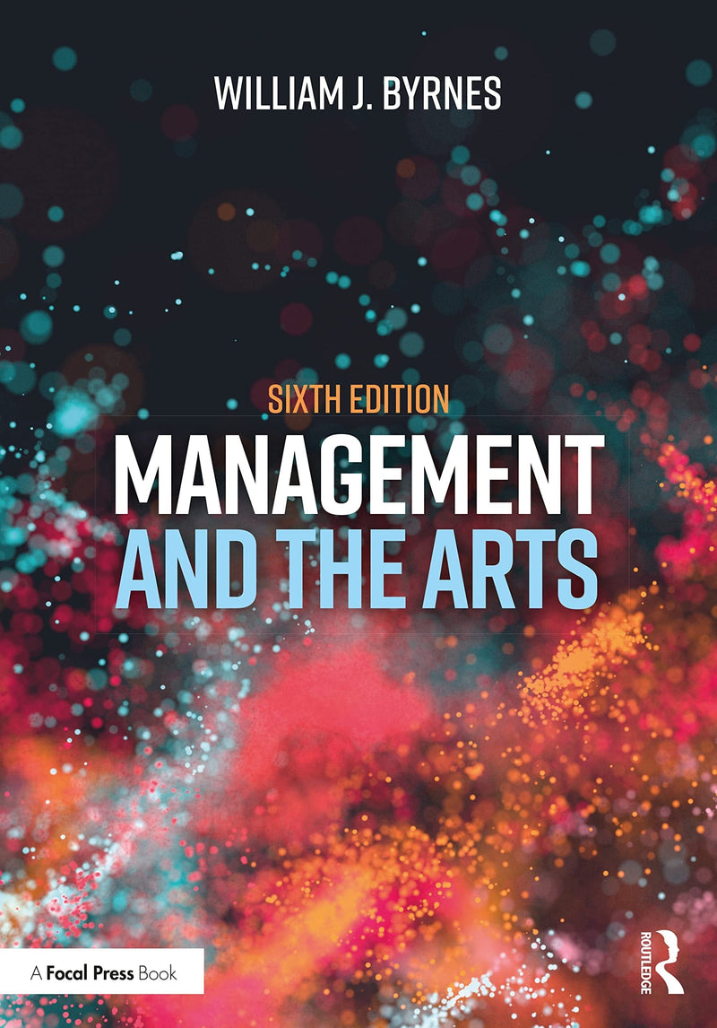 Management and the Arts by William J. Byrnes 6th Edition