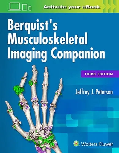 Berquist's Musculoskeletal Imaging Companion by Jeffrey J. Peterson ISBN: 978-1496314994