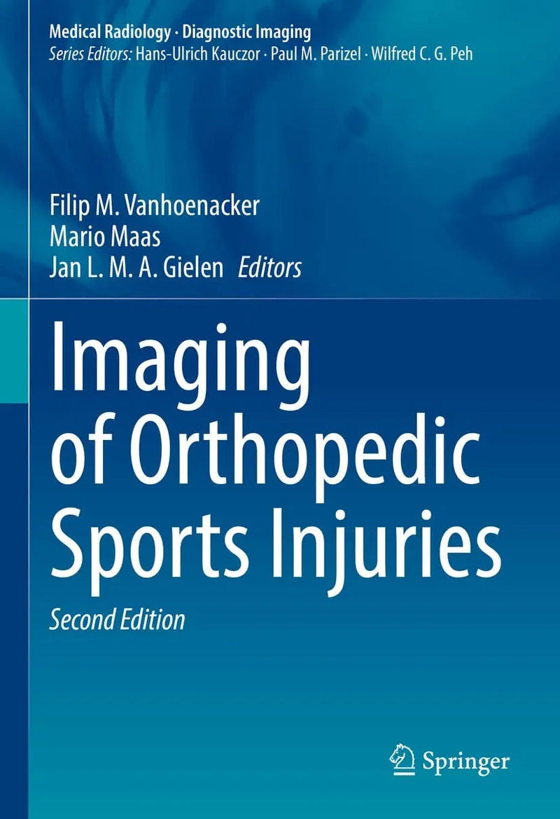 Imaging of Orthopedic Sports Injuries by Filip M. Vanhoenacker 2nd Edition ISBN 9783030753610