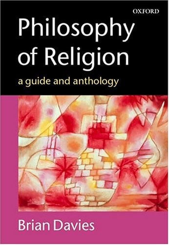 Philosophy of Religion A Guide and Anthology by Brian Davies