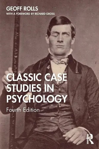 Classic Case Studies in Psychology by G. W. P. Rolls 4th Edition ISBN 9780367267094