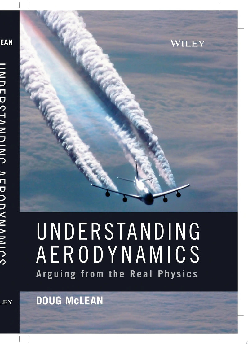 Understanding Aerodynamics Arguing from the Real Physics by Doug McLean 1st Edition ISBN 9781119967514