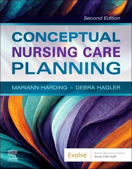 Conceptual Nursing Care Planning by Mariann M. Harding 2nd Edition ISBN 9780443105289