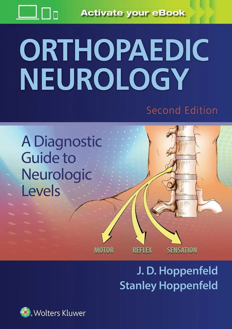 Orthopaedic Neurology A Diagnostic Guide to Neurologic Levels by Jon-David Hoppenfeld 2nd Edition ISBN 9781496323033