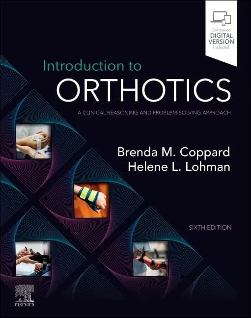 Introduction to Orthotics A Clinical Reasoning and Problem-Solving Approach by Brenda M. Coppard 6th Edition ISBN 9780443110245