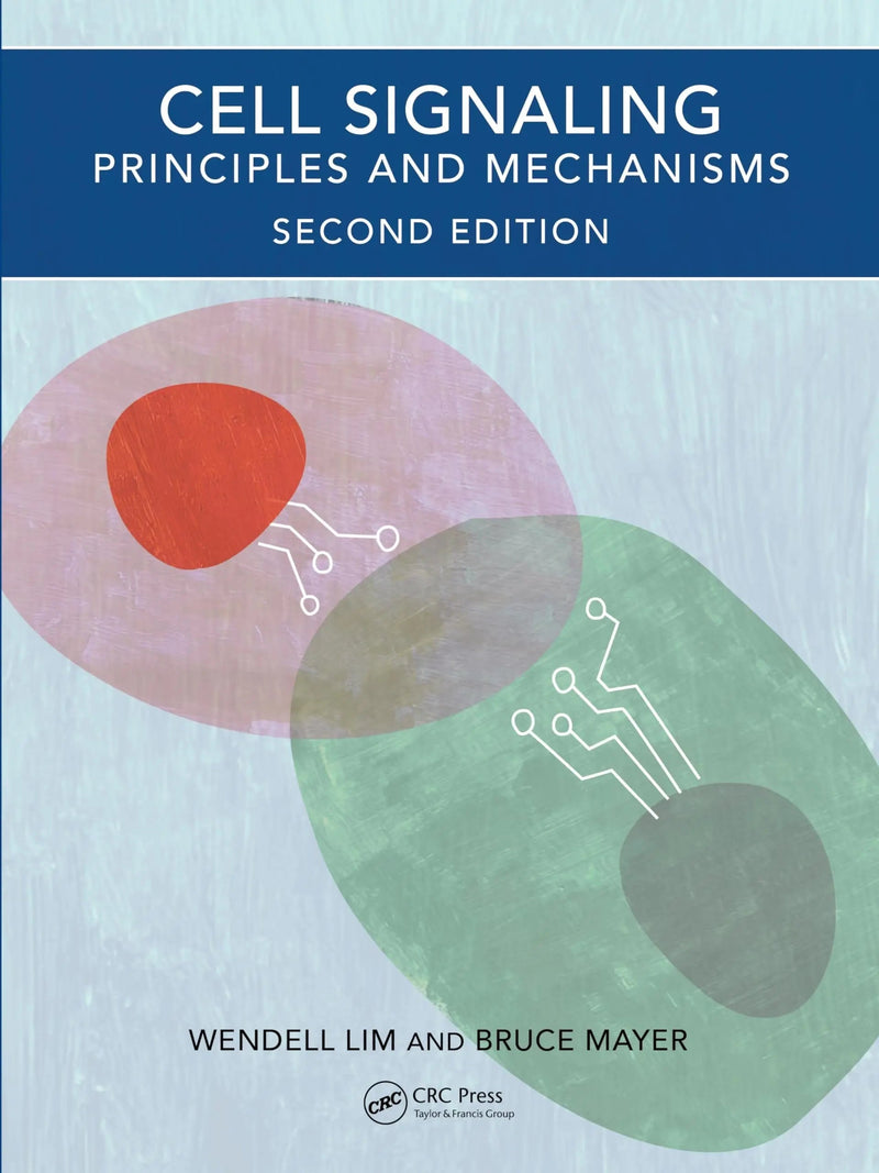 Cell Signaling Principles and Mechanisms by Wendell Lim 2nd Edition ISBN 9780367279370