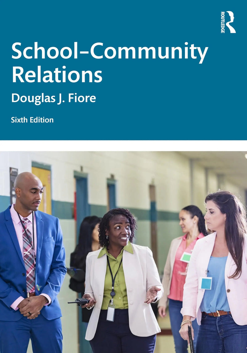School-Community Relations by Douglas J. Fiore 6th Edition ISBN 9781032913490