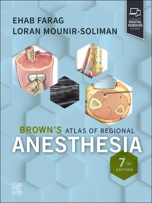 Brown's Atlas of Regional Anesthesia by Ehab Farag 7th Edition ISBN 9780443112218