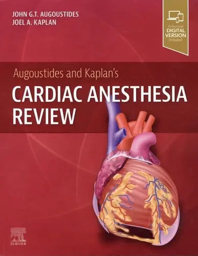 Augoustides and Kaplan's Cardiac Anesthesia Review by John G. T. Augoustides 1st Edition ISBN 9780443115769