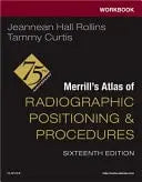 Workbook for Merrill's Atlas of Radiographic Positioning and Procedures by Jeannean Hall Rollins 978-0443116919