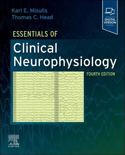 Essentials of Clinical Neurophysiology by Karl E. Misulis 4th Edition ISBN 9780443121869