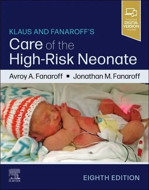 Klaus and Fanaroff's Care of the High-Risk Neonate by Avroy A. Fanaroff 8th Edition ISBN 9780443122606