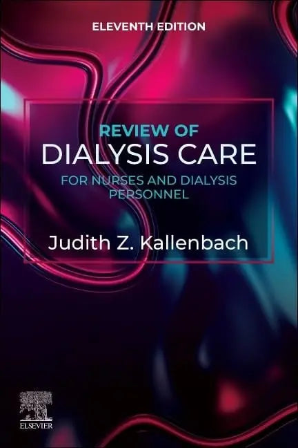 Review of Dialysis Care for Nurses and Dialysis Personnel by Judith Z. Kallenbach 11th Edition ISBN 9780443123634