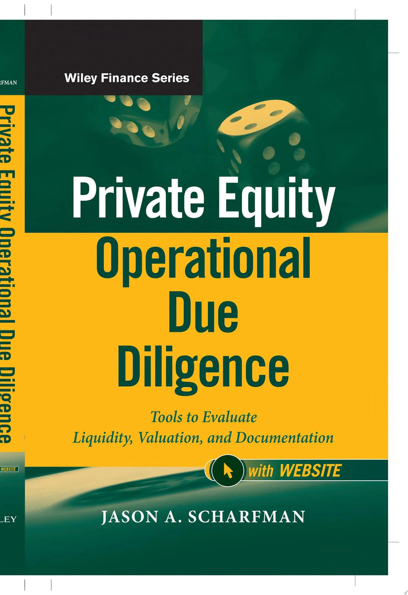 Private Equity Operational Due Diligence, + Website Tools to Evaluate Liquidity, Valuation, and Documentation by Jason A. Scharfman 1st Edition ISBN 9781118113905