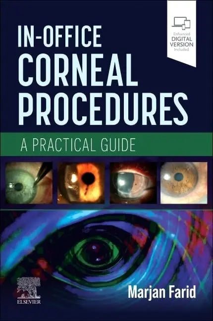 In-Office Corneal Procedures A Practical Guide by Marjan Farid 1st Edition ISBN 9780443125898