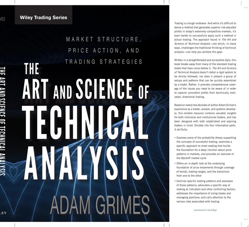 The Art and Science of Technical Analysis Market Structure, Price Action, and Trading Strategies by Adam Grimes 1st Edition ISBN 9781118115121