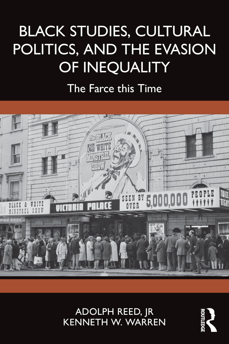 Black Studies, Cultural Politics, and the Evasion of Inequality The Farce This Time