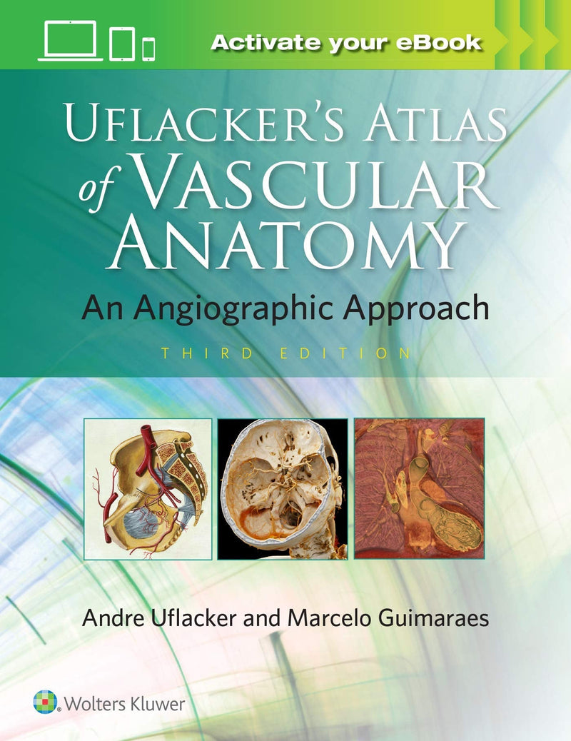 Uflacker's Atlas of Vascular Anatomy An Angiographic Approach 3rd Edition