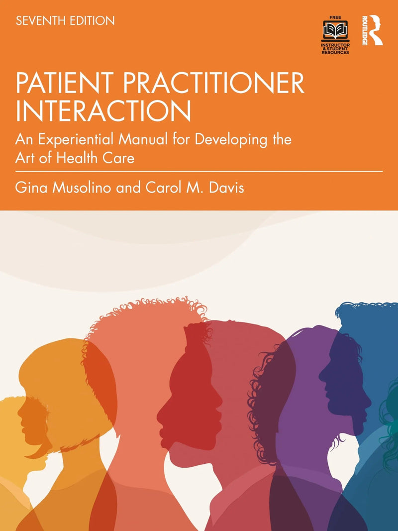 Davis's Patient-Practitioner Interaction An Experiential Manual for Developing the Art of Health Care by Gina Maria Musolino 7th Edition ISBN 9781032942735