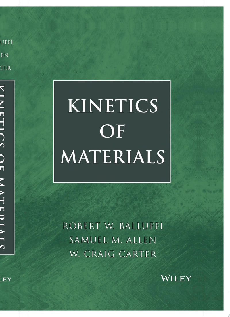 Kinetics of Materials by Robert W. Balluffi 1st Edition ISBN 9780471246893