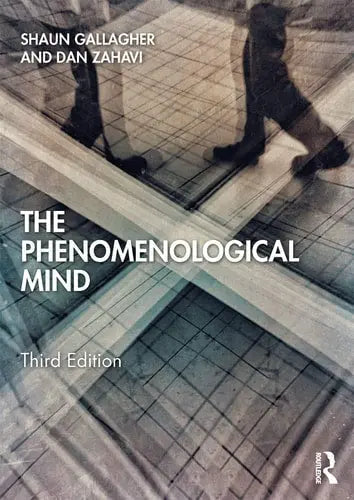 The Phenomenological Mind by Shaun Gallagher 3rd Edition ISBN 9780367334246