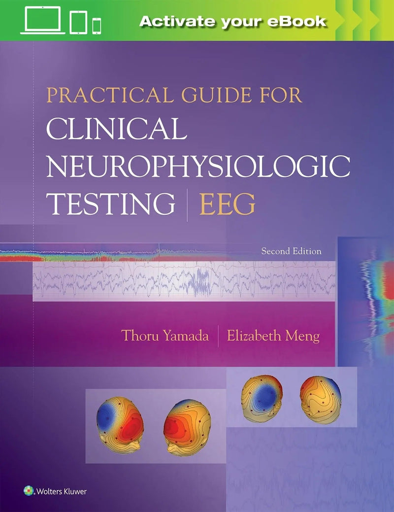 Practical Guide for Clinical Neurophysiologic Testing: EEG by Thoru Yamada 2nd Edition ISBN 9781496383020