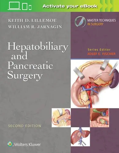 Master Techniques in Surgery: Hepatobiliary and Pancreatic Surgery by Keith D. Lillemoe ISBN: 978-1496385574