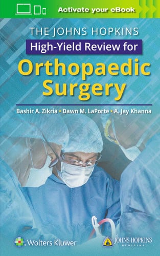The Johns Hopkins High-Yield Review for Orthopaedic Surgery by Bashir Zikria