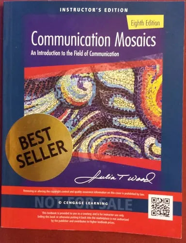 Communication Mosaics: An Introduction to the Field of Communication by Julia T. Wood ISBN: 978-1305403581