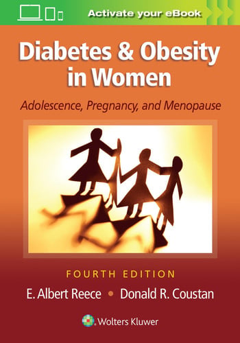 Diabetes and Obesity in Women Adolescence, Pregnancy, and Menopause by E. Albert Reece